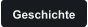 Geschichte