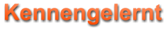 Kennengelernt