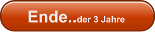 Ende..der 3 Jahre